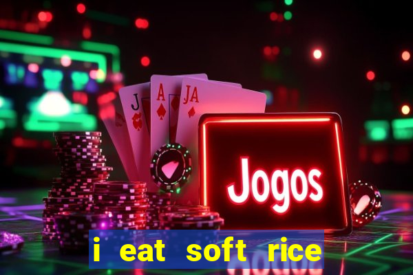 i eat soft rice in another world pt br